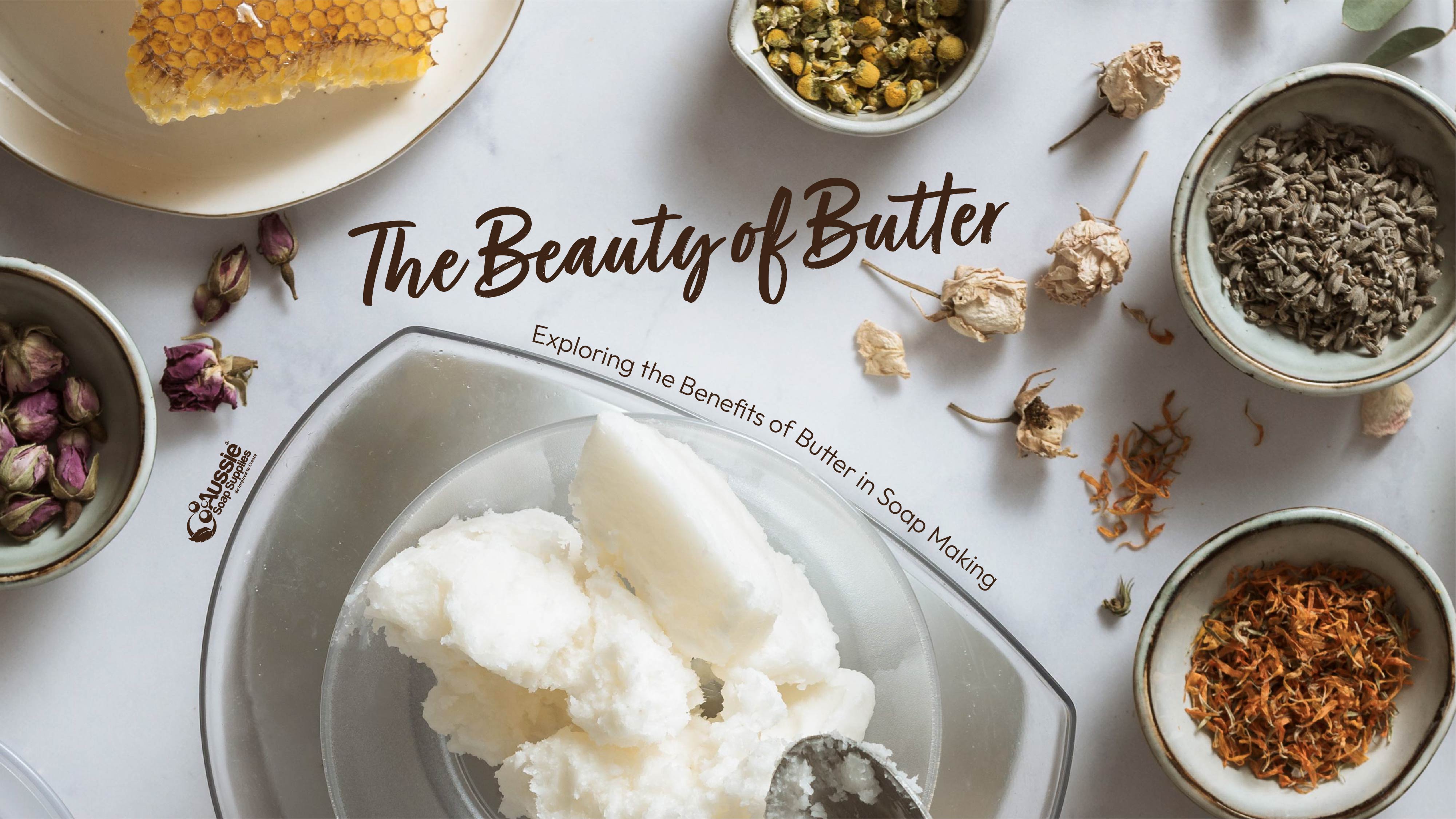 The Beauty of Butter Exploring the Benefits of Butter in Soap Making