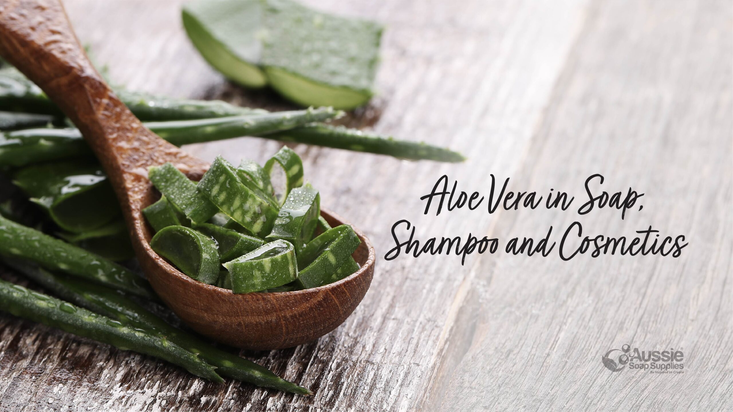 Aloe Vera in Soap, Shampoo, and Cosmetics