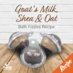 Goatsmilk, Shea and Oat Bath Fizzies Recipe