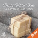 Goats Milk Olive Cold Process Soap Recipe