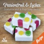 Passionfruit & Lychee Goatsmilk Melt & Pour Soaps